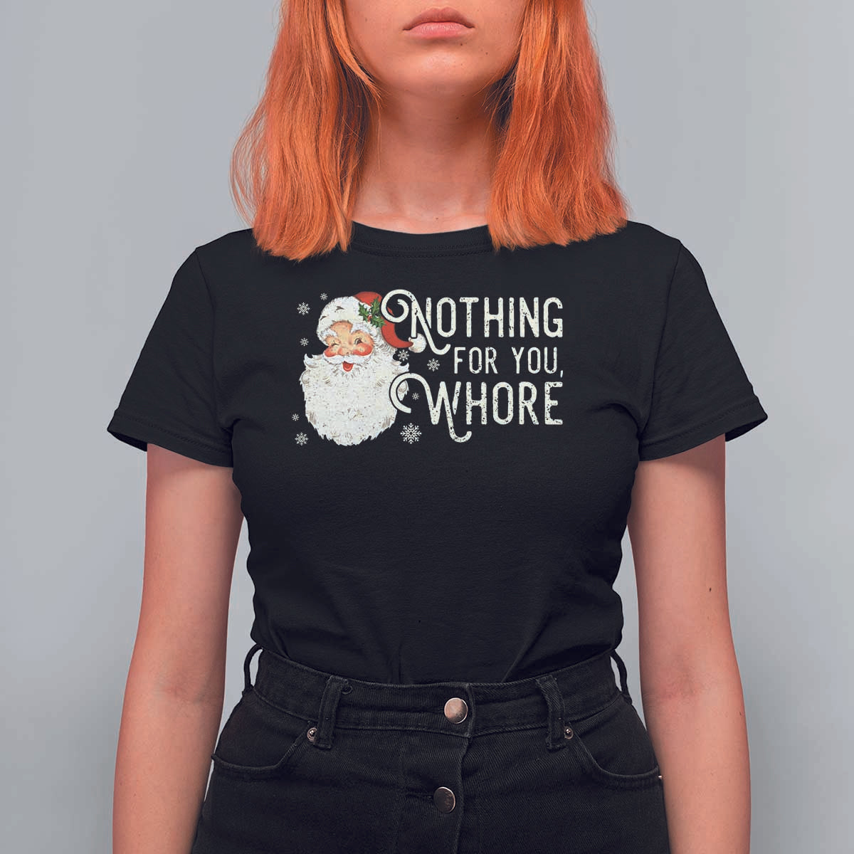Funny Christmas Naughty Santa T Shirt For Women Nothing For You Whore - Wonder Print Shop