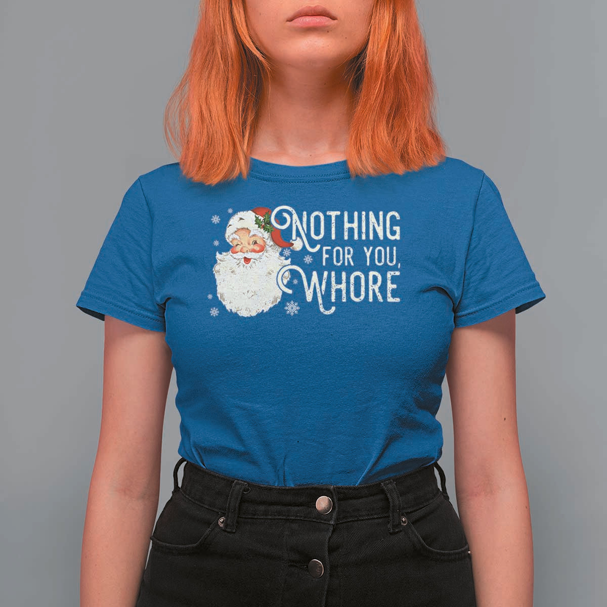 Funny Christmas Naughty Santa T Shirt For Women Nothing For You Whore - Wonder Print Shop