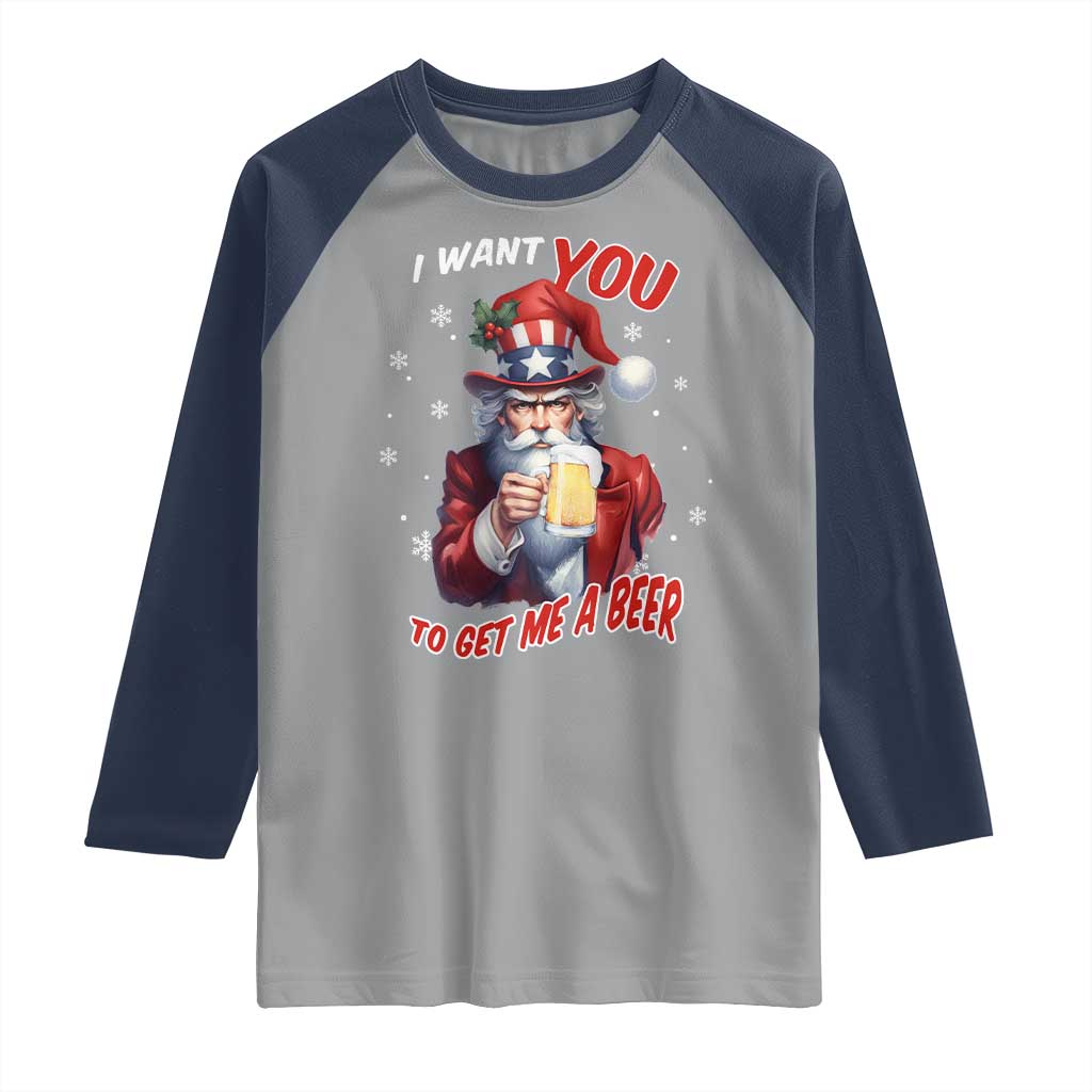 Funny Christmas Beer Raglan Shirt I Want You To Get Me A Beer Santa Uncle Sam - Wonder Print Shop