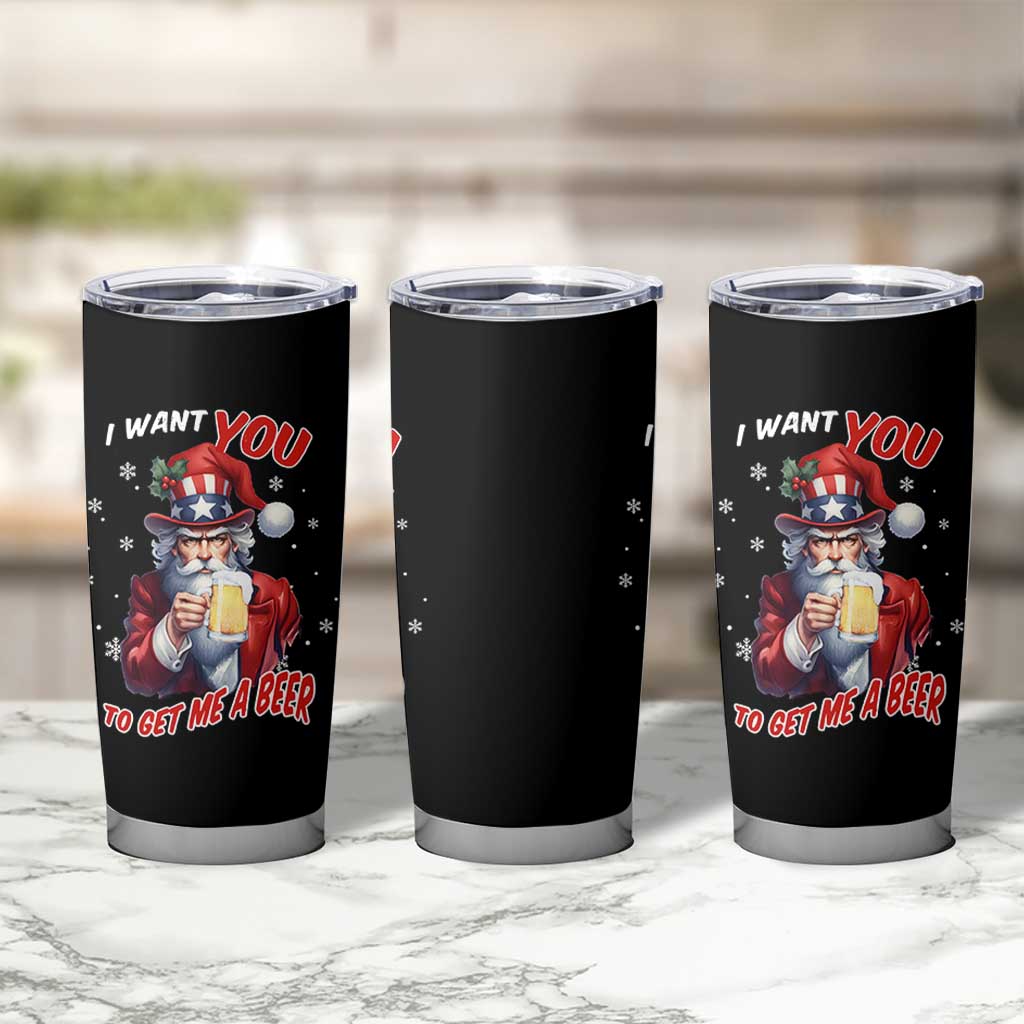Funny Christmas Beer Tumbler Cup I Want You To Get Me A Beer Santa Uncle Sam - Wonder Print Shop