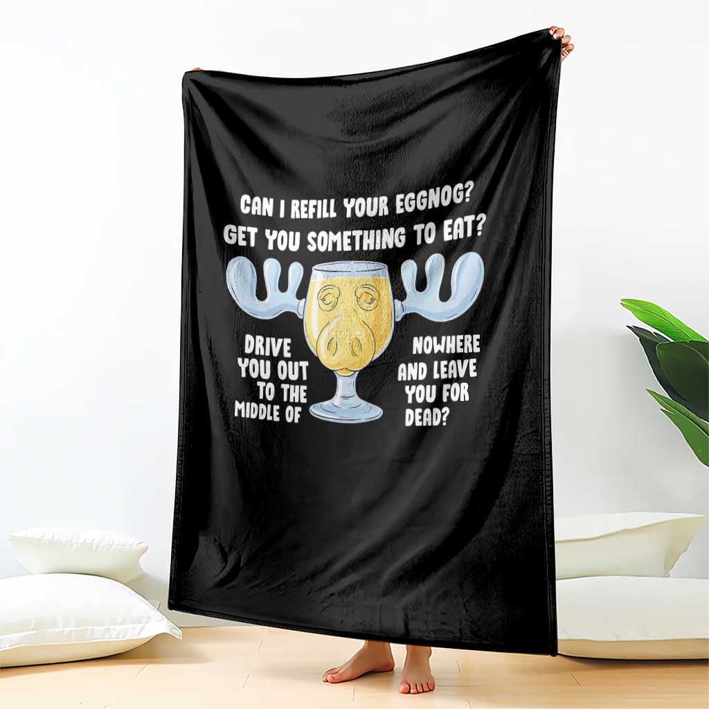 Funny Christmas Vacation Eggnog Throw Blanket Can I Refill Your Eggnogs Get You Something To Eat Xmas Movie - Wonder Print Shop