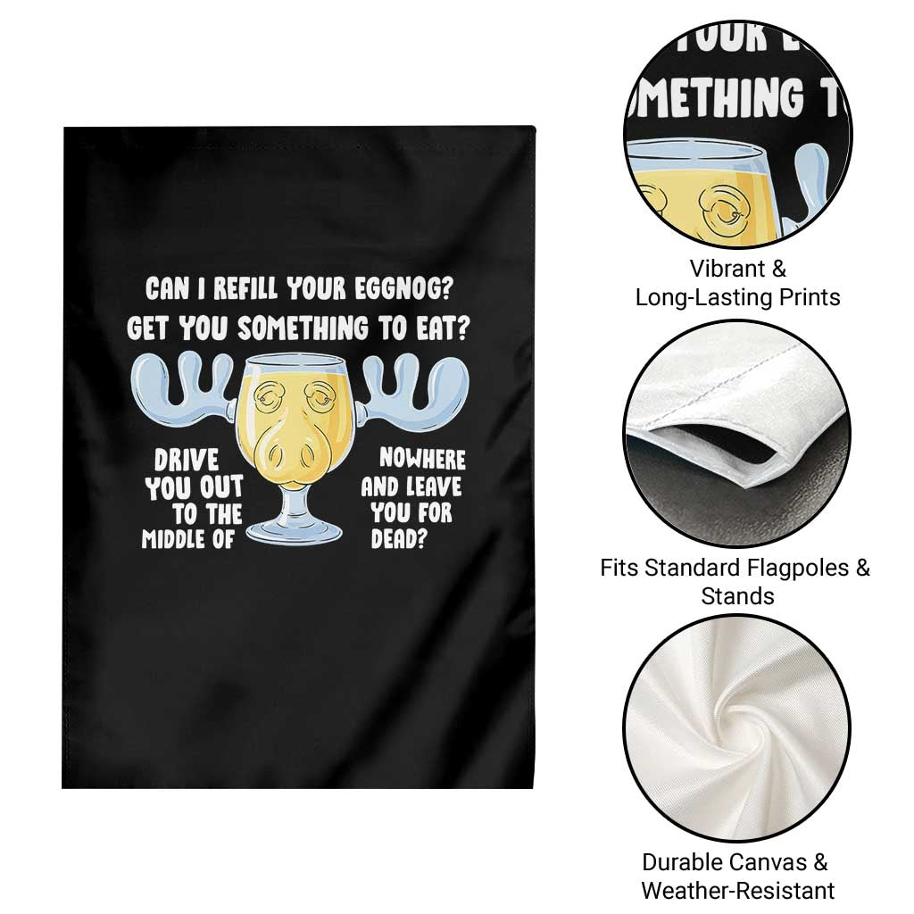 Funny Christmas Vacation Eggnog Garden Flag Can I Refill Your Eggnogs Get You Something To Eat Xmas Movie - Wonder Print Shop