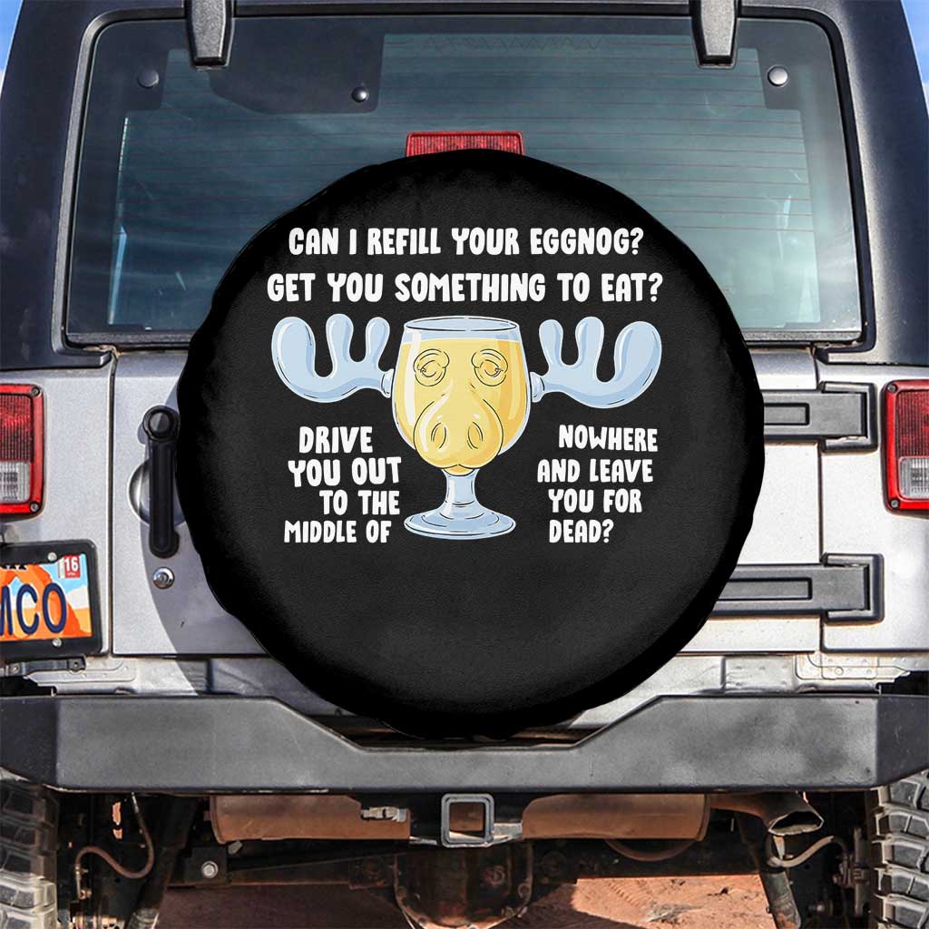 Funny Christmas Vacation Eggnog Spare Tire Cover Can I Refill Your Eggnogs Get You Something To Eat Xmas Movie - Wonder Print Shop