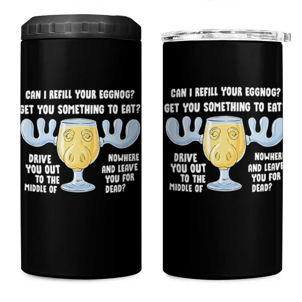 Funny Christmas Vacation Eggnog 4 in 1 Can Cooler Tumbler Can I Refill Your Eggnogs Get You Something To Eat Xmas Movie - Wonder Print Shop