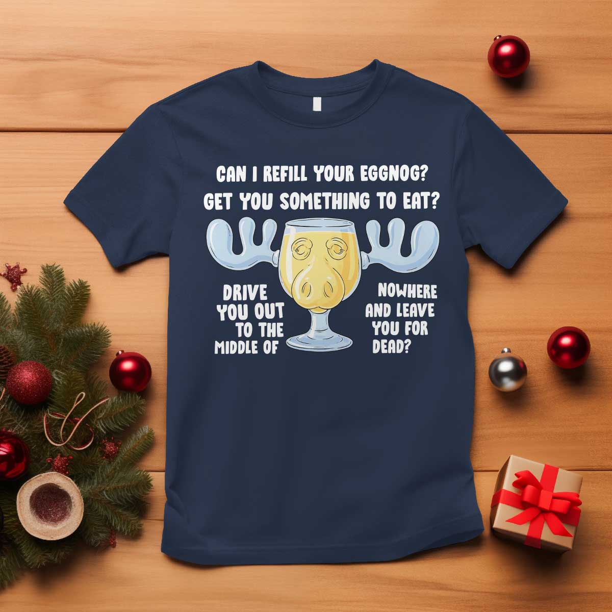 Funny Christmas Vacation Eggnog T Shirt Can I Refill Your Eggnogs Get You Something To Eat Xmas Movie - Wonder Print Shop