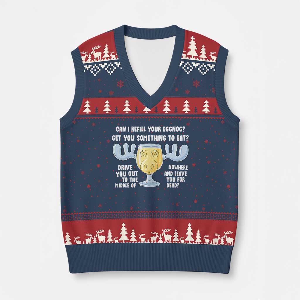 Funny Xmas Vacation Eggnog V-Neck Knit Sweater Vest Can I Refill Your Eggnogs Get You Something To Eat Xmas Movie - Wonder Print Shop