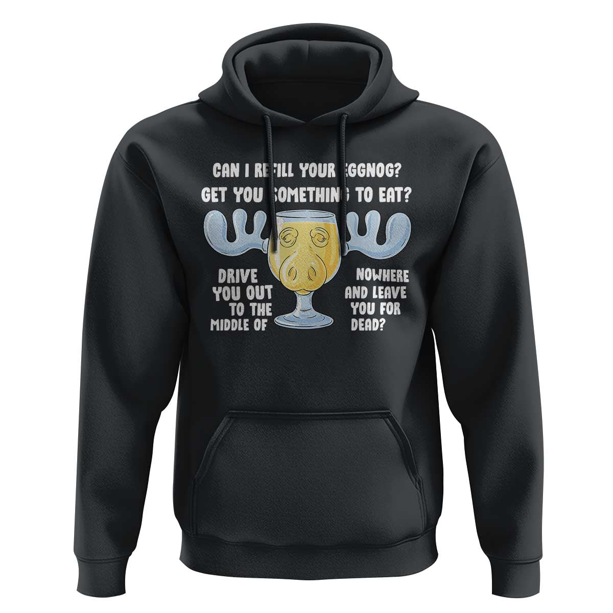 Funny Christmas Vacation Eggnog Hoodie Can I Refill Your Eggnogs Get You Something To Eat Xmas Movie - Wonder Print Shop