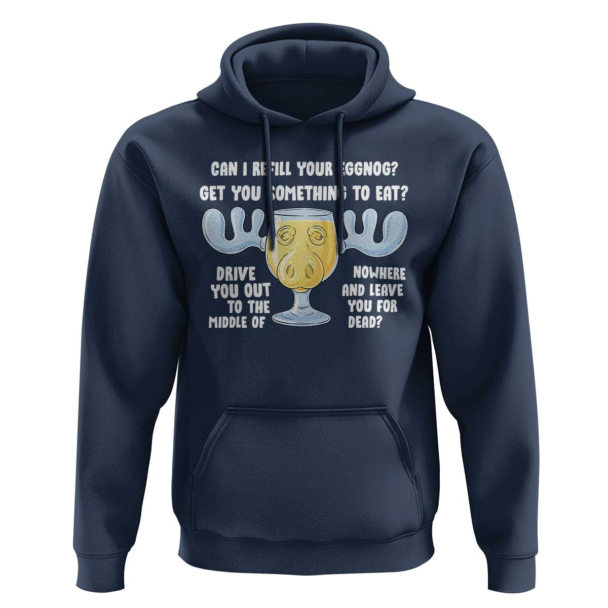 Funny Christmas Vacation Eggnog Hoodie Can I Refill Your Eggnogs Get You Something To Eat Xmas Movie - Wonder Print Shop
