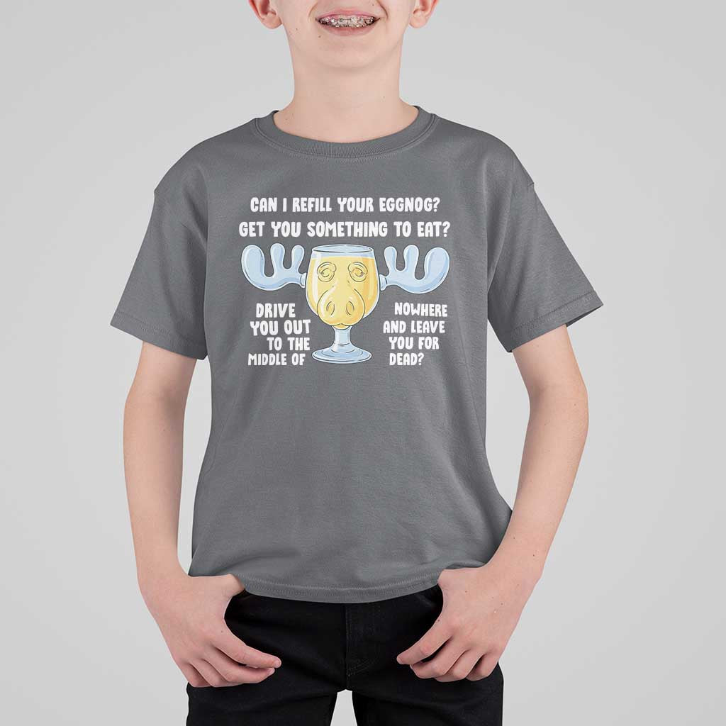 Funny Christmas Vacation Eggnog T Shirt For Kid Can I Refill Your Eggnogs Get You Something To Eat Xmas Movie - Wonder Print Shop