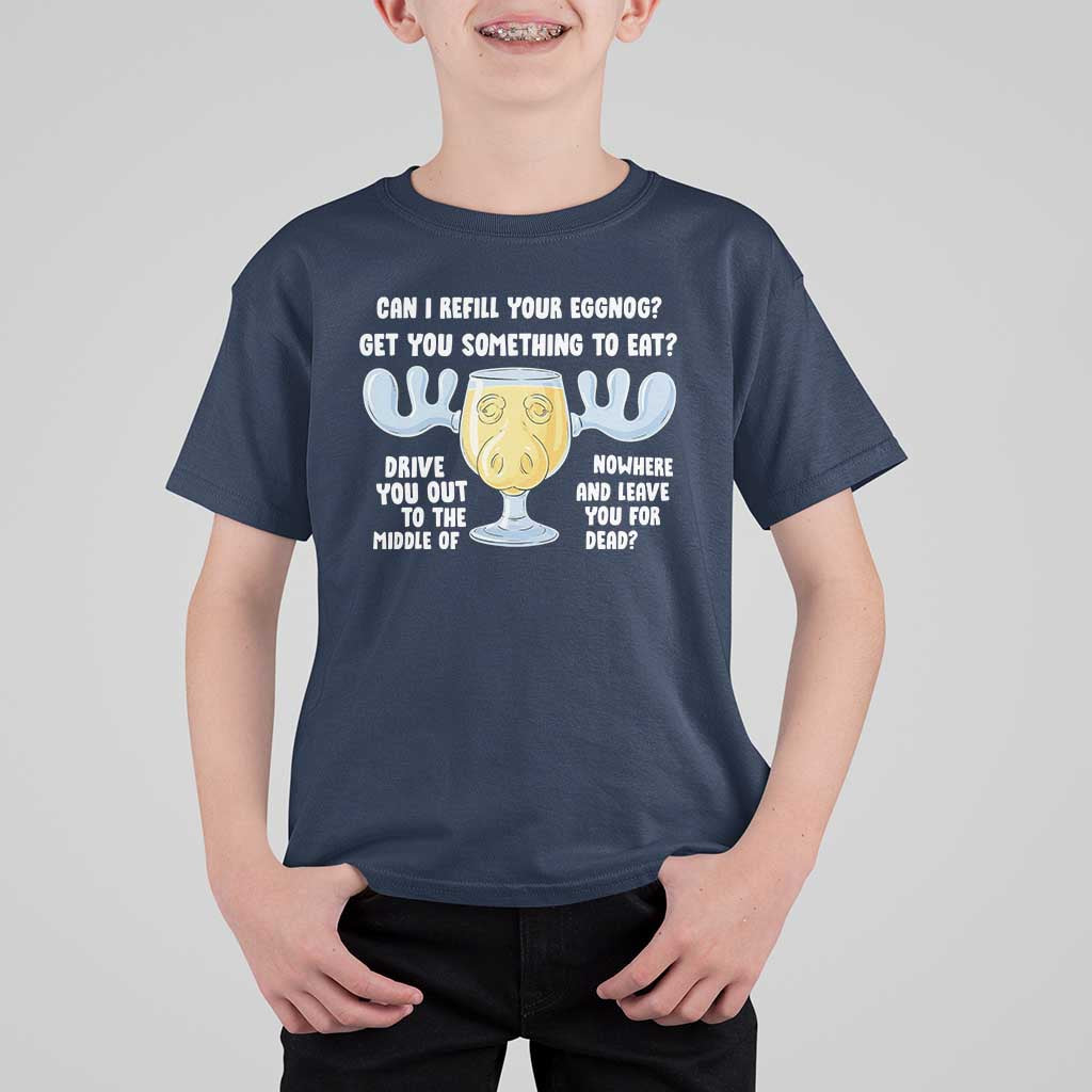 Funny Christmas Vacation Eggnog T Shirt For Kid Can I Refill Your Eggnogs Get You Something To Eat Xmas Movie - Wonder Print Shop