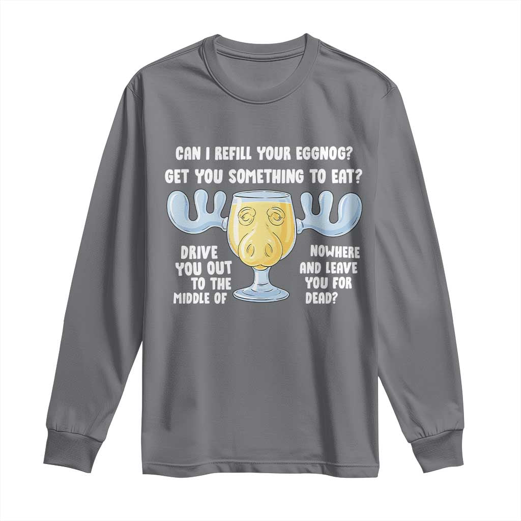 Funny Christmas Vacation Eggnog Long Sleeve Shirt Can I Refill Your Eggnogs Get You Something To Eat Xmas Movie - Wonder Print Shop