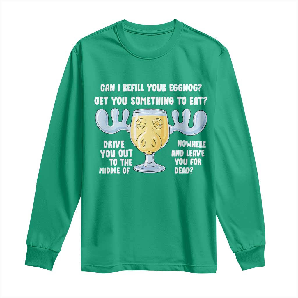 Funny Christmas Vacation Eggnog Long Sleeve Shirt Can I Refill Your Eggnogs Get You Something To Eat Xmas Movie - Wonder Print Shop