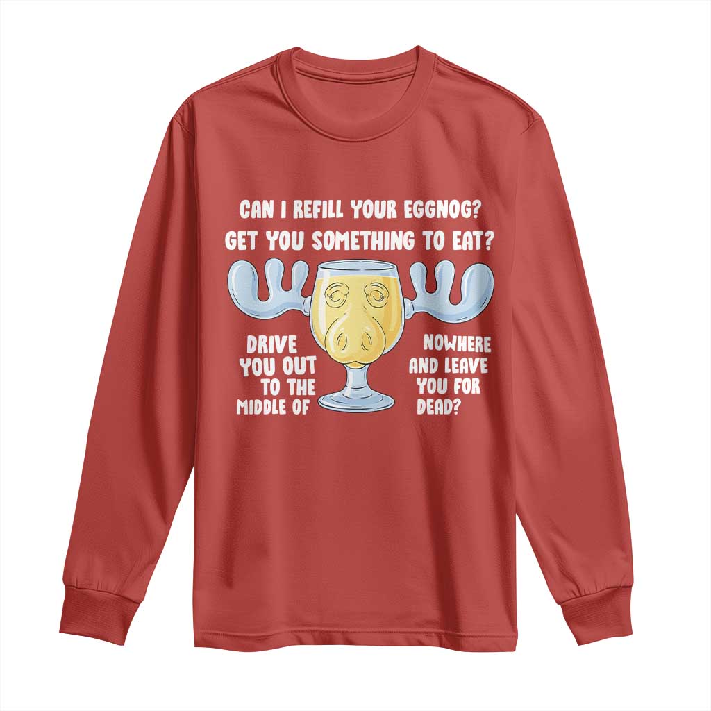 Funny Christmas Vacation Eggnog Long Sleeve Shirt Can I Refill Your Eggnogs Get You Something To Eat Xmas Movie - Wonder Print Shop