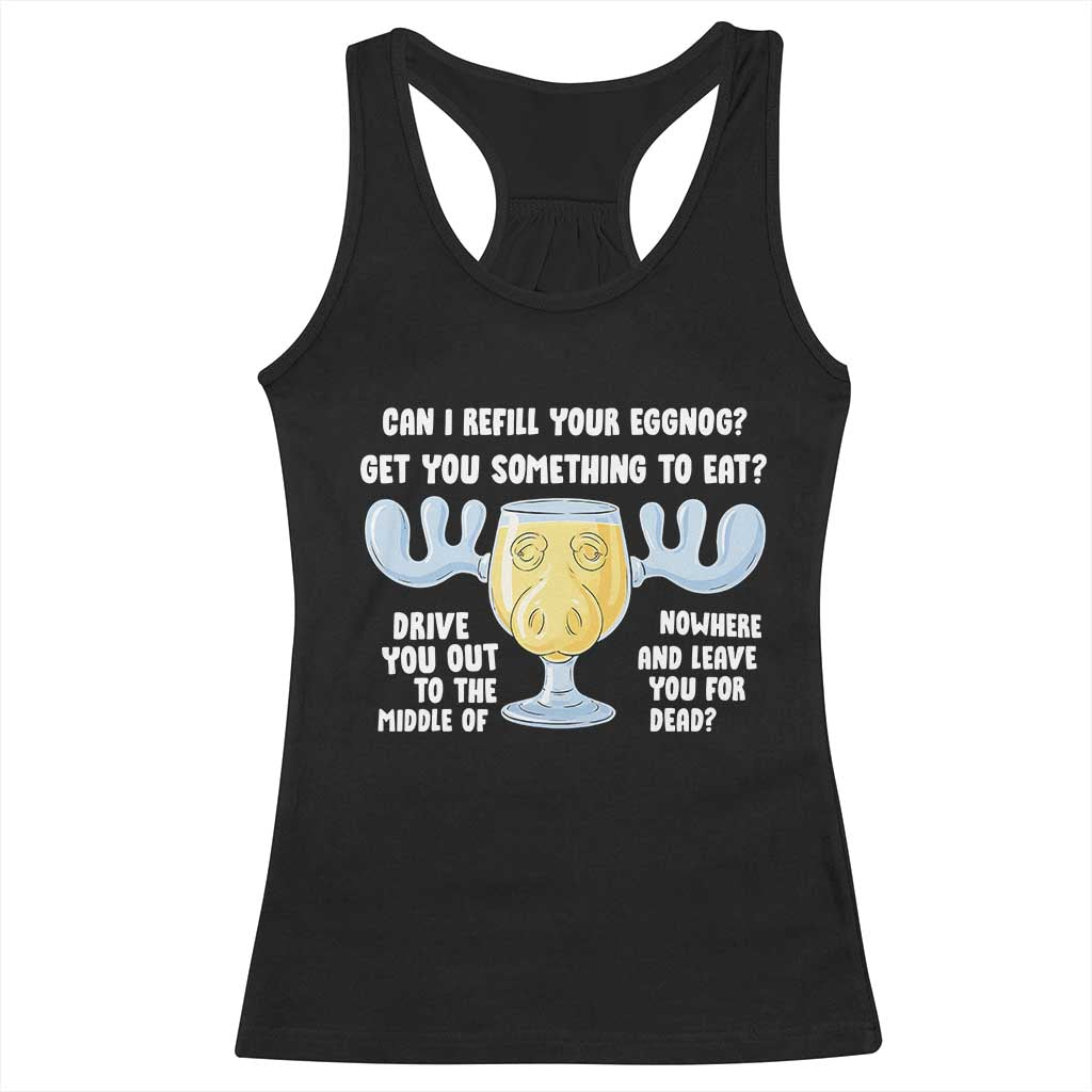 Funny Christmas Vacation Eggnog Racerback Tank Top Can I Refill Your Eggnogs Get You Something To Eat Xmas Movie - Wonder Print Shop