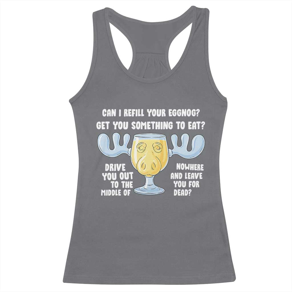 Funny Christmas Vacation Eggnog Racerback Tank Top Can I Refill Your Eggnogs Get You Something To Eat Xmas Movie - Wonder Print Shop