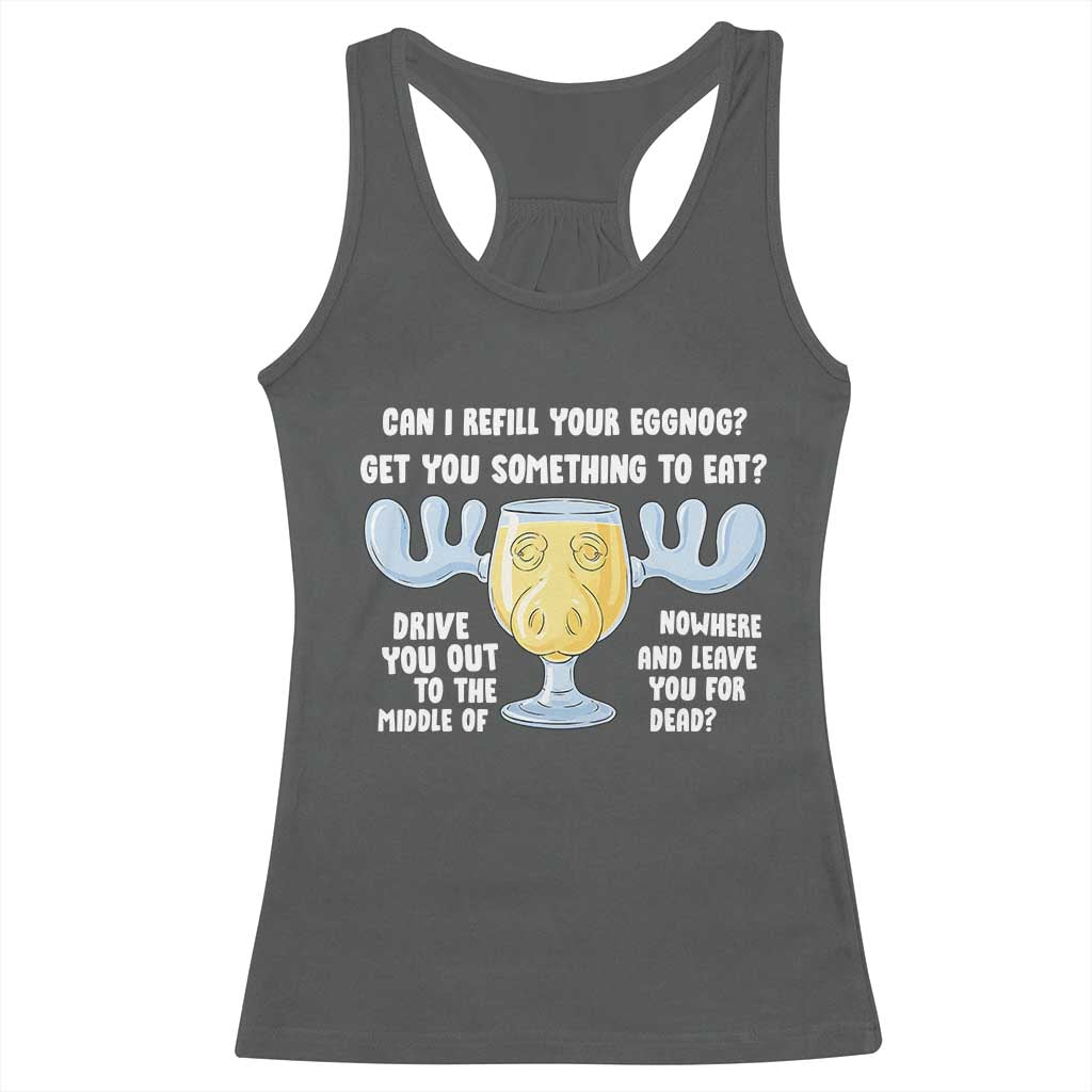 Funny Christmas Vacation Eggnog Racerback Tank Top Can I Refill Your Eggnogs Get You Something To Eat Xmas Movie - Wonder Print Shop