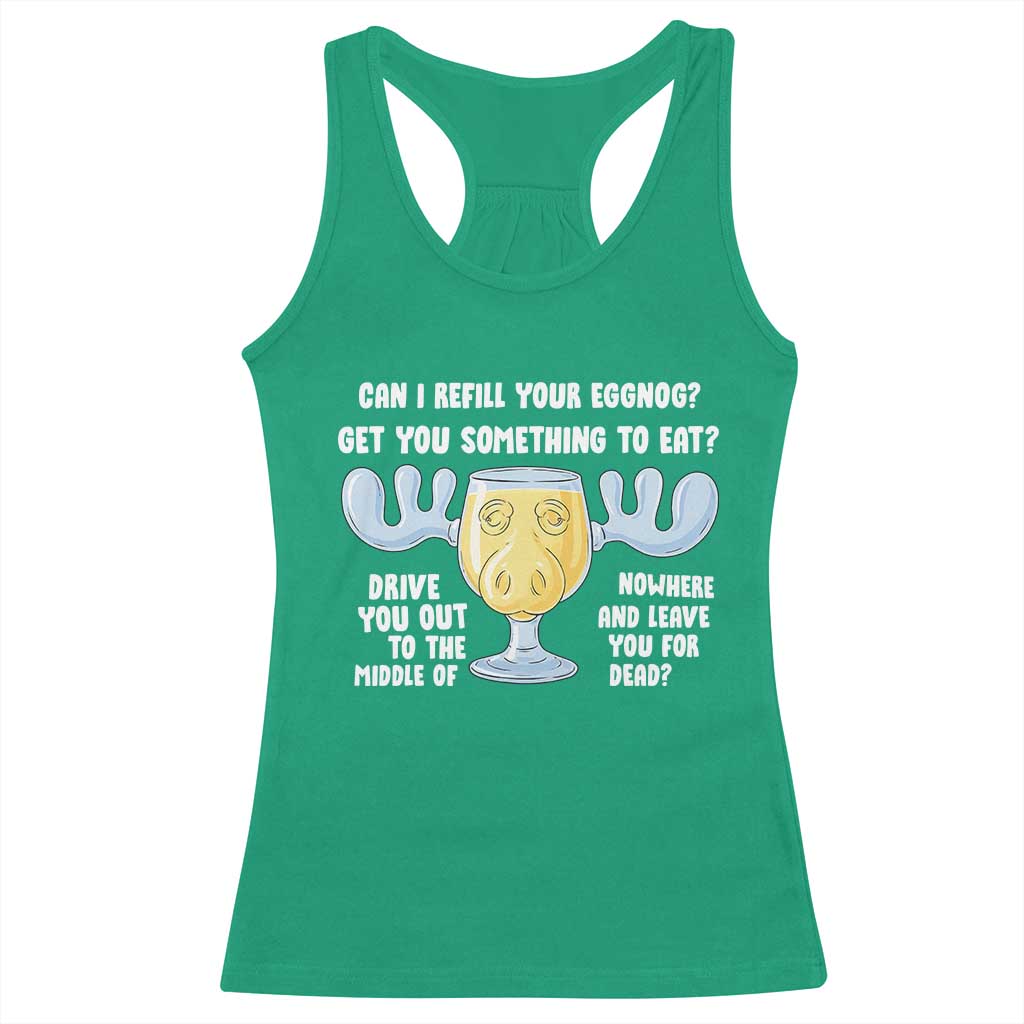 Funny Christmas Vacation Eggnog Racerback Tank Top Can I Refill Your Eggnogs Get You Something To Eat Xmas Movie - Wonder Print Shop