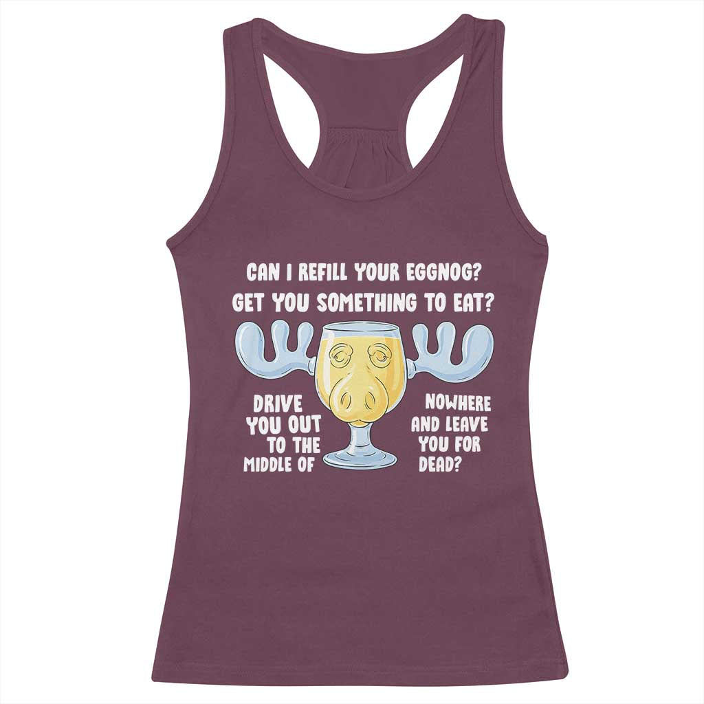 Funny Christmas Vacation Eggnog Racerback Tank Top Can I Refill Your Eggnogs Get You Something To Eat Xmas Movie - Wonder Print Shop