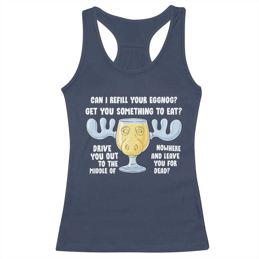 Funny Christmas Vacation Eggnog Racerback Tank Top Can I Refill Your Eggnogs Get You Something To Eat Xmas Movie - Wonder Print Shop