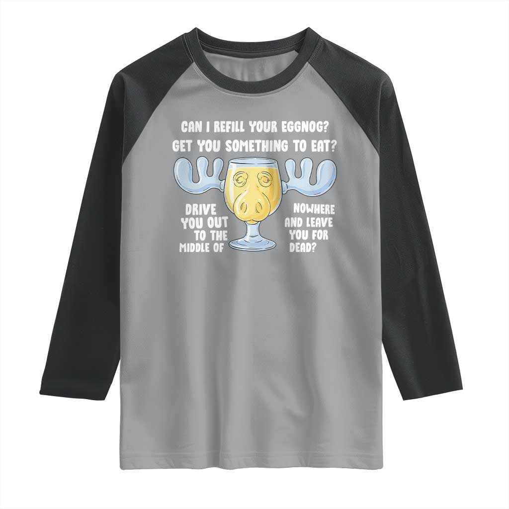 Funny Christmas Vacation Eggnog Raglan Shirt Can I Refill Your Eggnogs Get You Something To Eat Xmas Movie - Wonder Print Shop