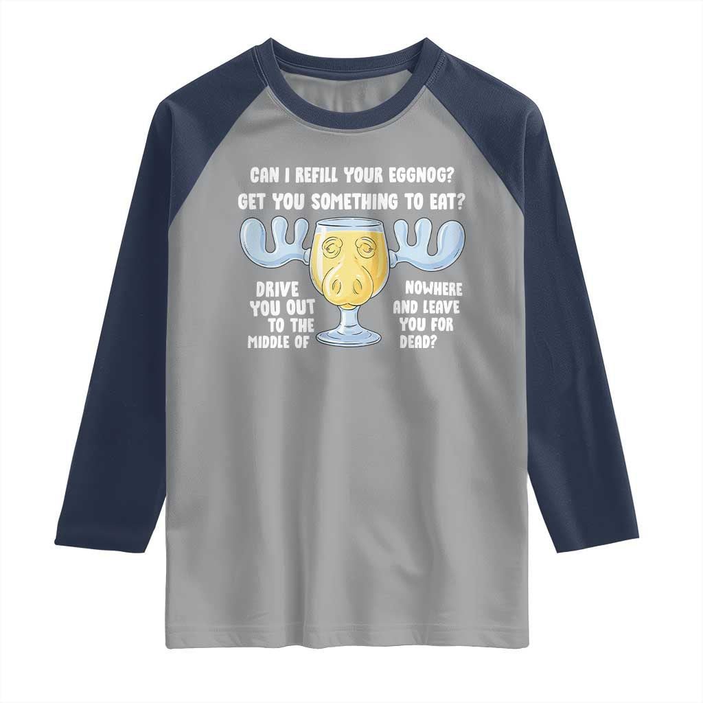 Funny Christmas Vacation Eggnog Raglan Shirt Can I Refill Your Eggnogs Get You Something To Eat Xmas Movie - Wonder Print Shop