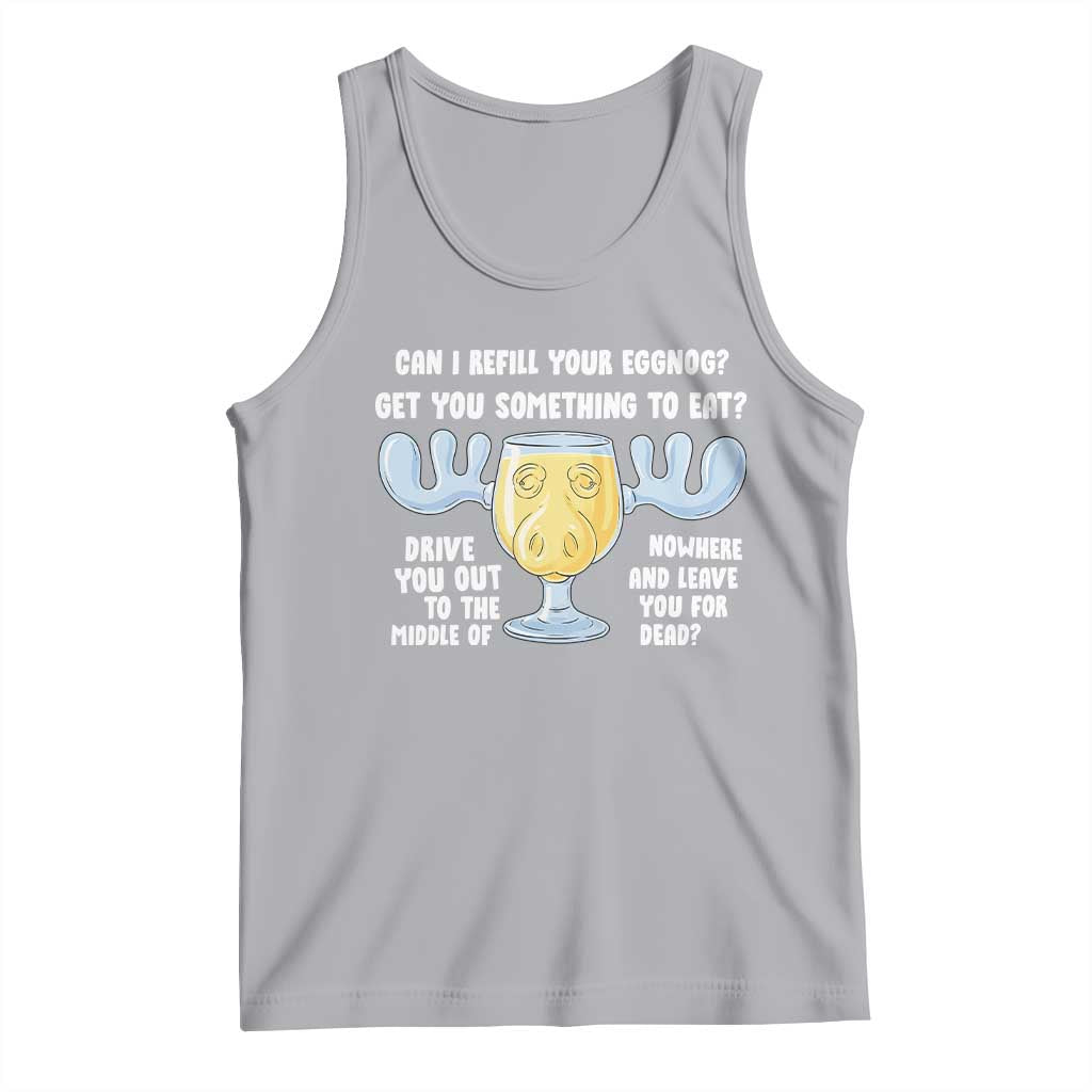 Funny Christmas Vacation Eggnog Tank Top Can I Refill Your Eggnogs Get You Something To Eat Xmas Movie - Wonder Print Shop