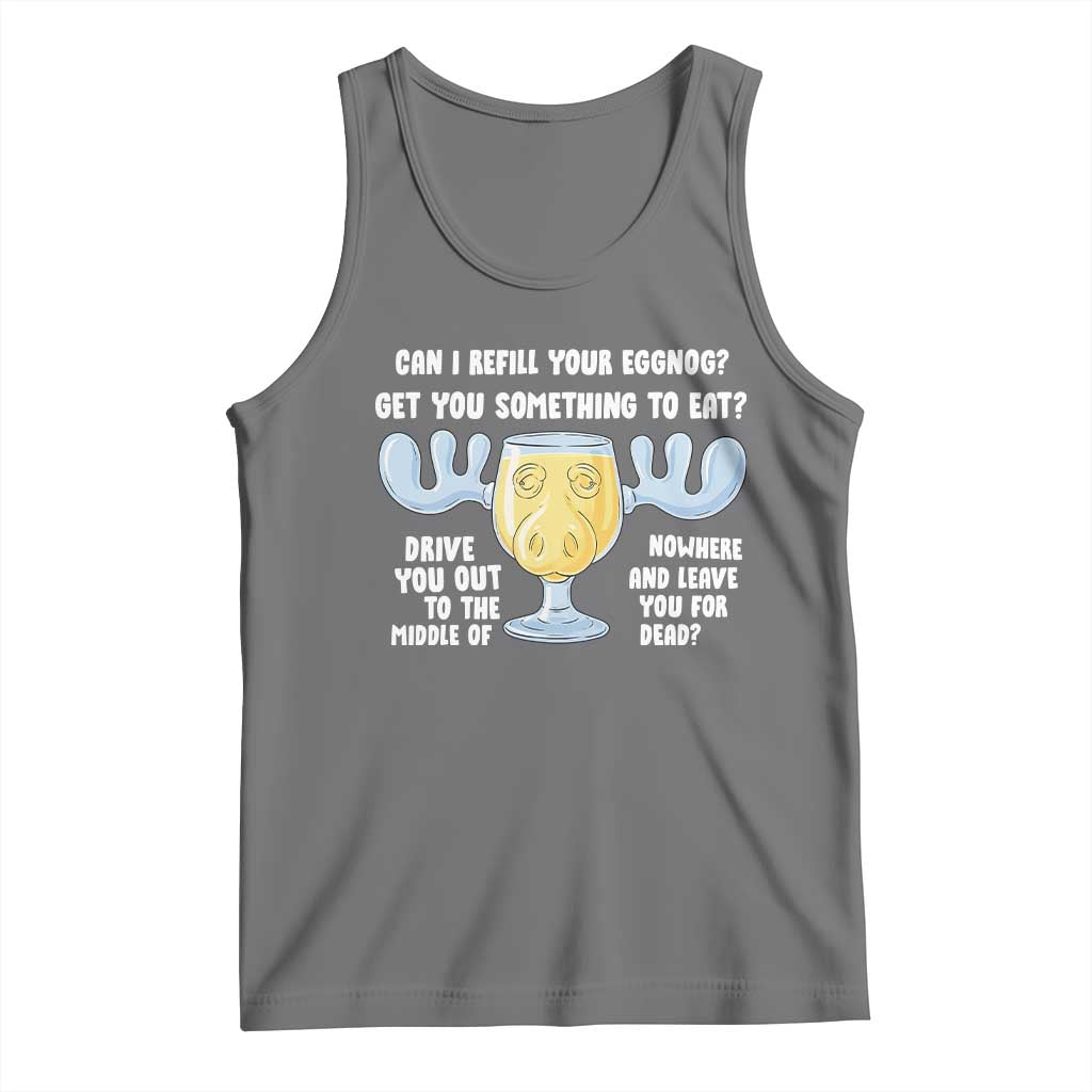 Funny Christmas Vacation Eggnog Tank Top Can I Refill Your Eggnogs Get You Something To Eat Xmas Movie - Wonder Print Shop