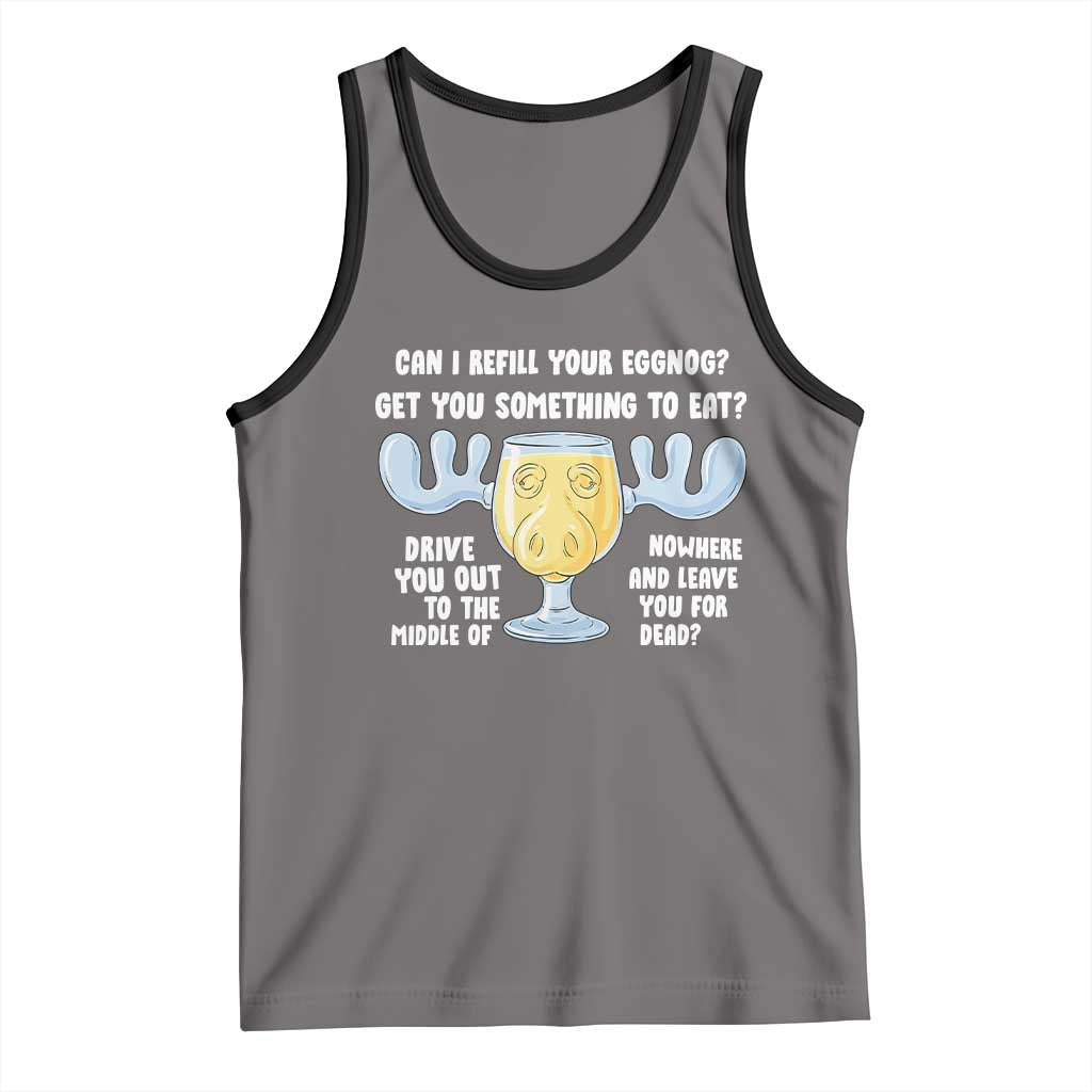 Funny Christmas Vacation Eggnog Tank Top Can I Refill Your Eggnogs Get You Something To Eat Xmas Movie - Wonder Print Shop
