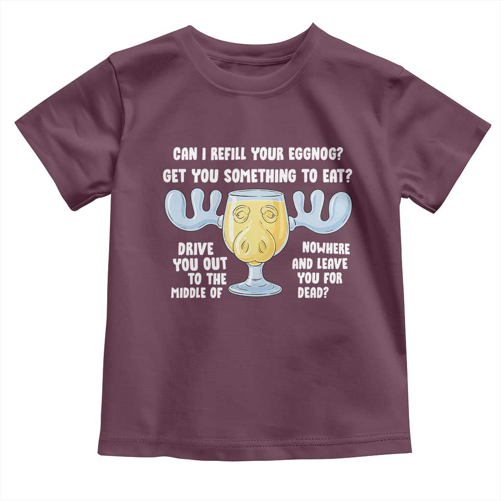 Funny Christmas Vacation Eggnog Toddler T Shirt Can I Refill Your Eggnogs Get You Something To Eat Xmas Movie - Wonder Print Shop