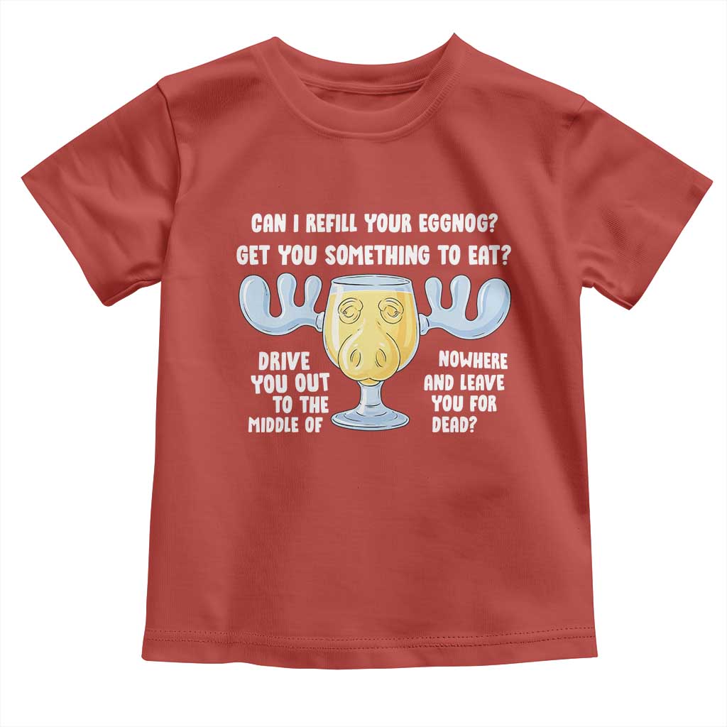 Funny Christmas Vacation Eggnog Toddler T Shirt Can I Refill Your Eggnogs Get You Something To Eat Xmas Movie - Wonder Print Shop