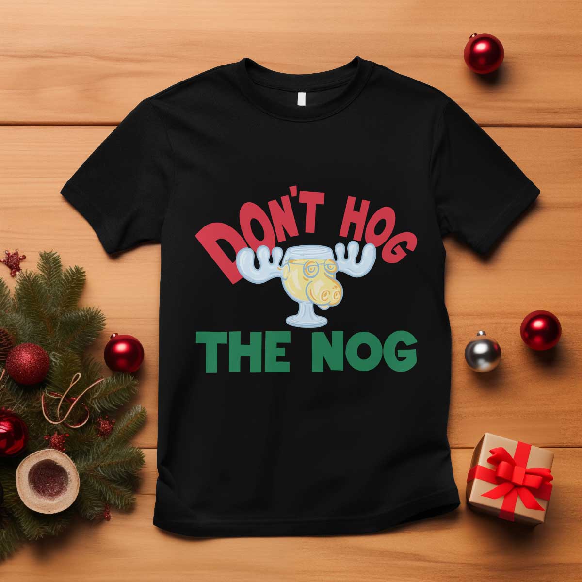 Funny Dont Hog The Nog Christmas Movie T Shirt Xmas Vacation Eggnog Moose - Wonder Print Shop