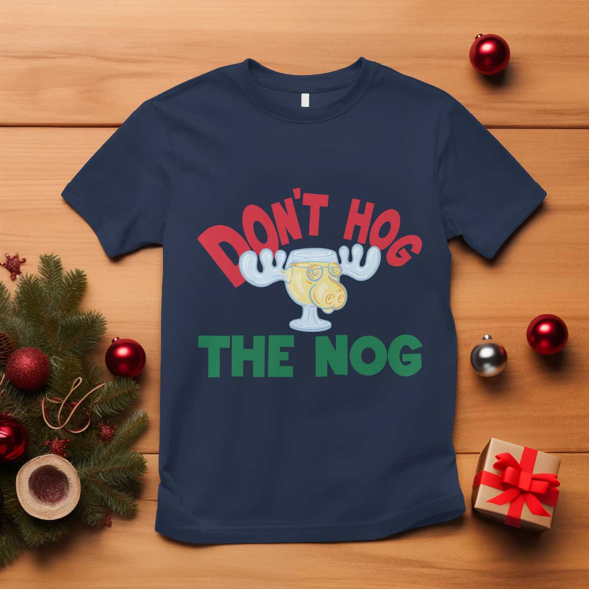 Funny Dont Hog The Nog Christmas Movie T Shirt Xmas Vacation Eggnog Moose - Wonder Print Shop