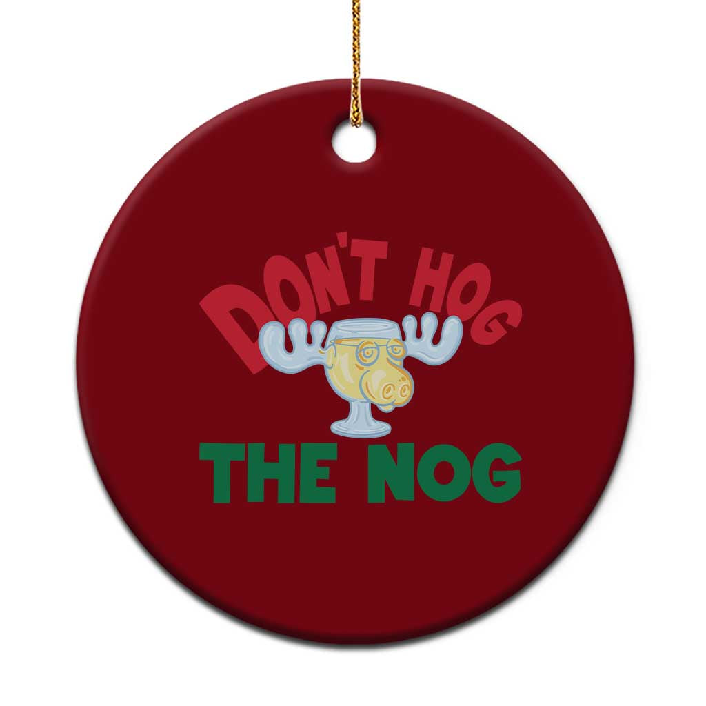 Funny Dont Hog The Nog Christmas Movie Ceramic Ornament Xmas Vacation Eggnog Moose - Wonder Print Shop
