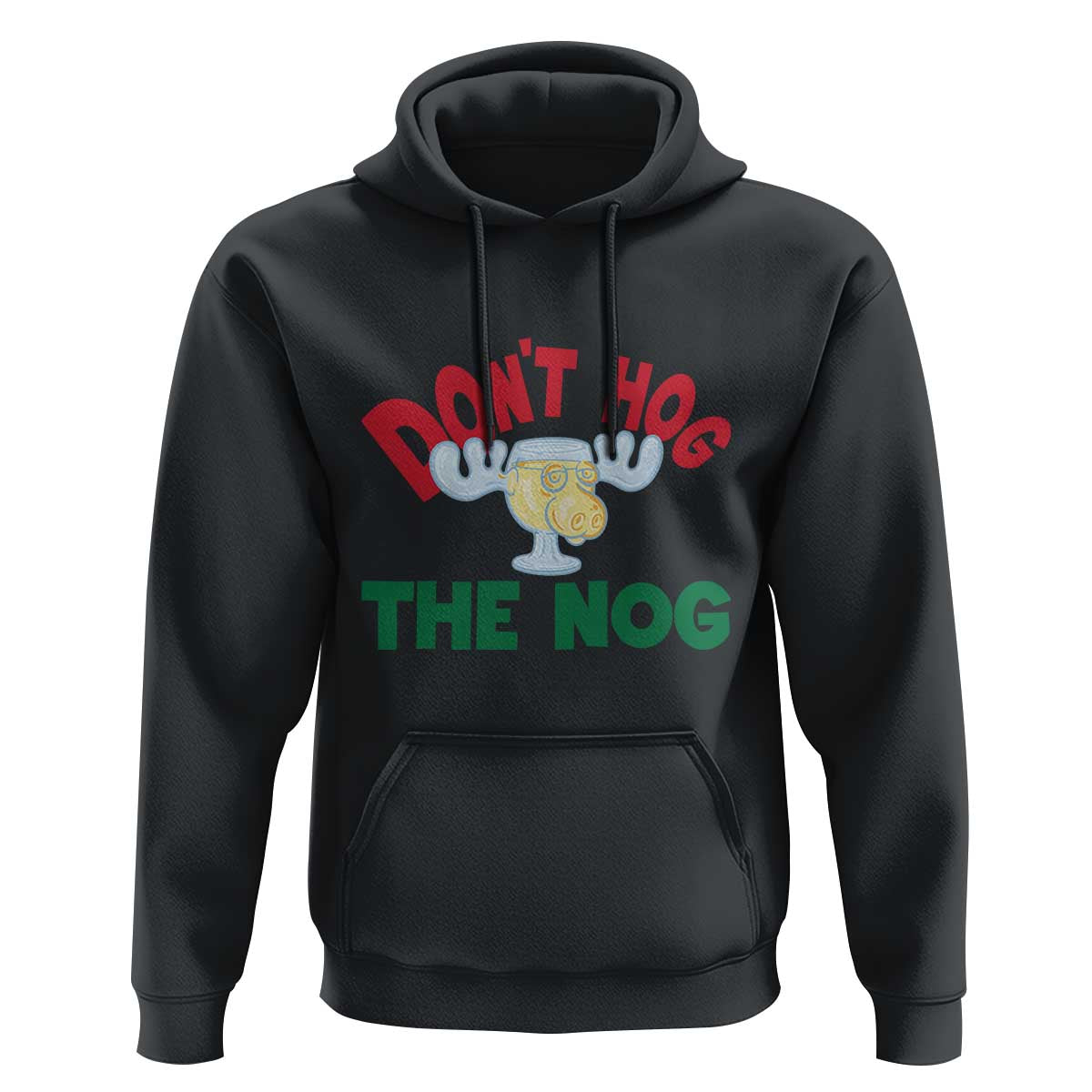 Funny Dont Hog The Nog Christmas Movie Hoodie Xmas Vacation Eggnog Moose - Wonder Print Shop