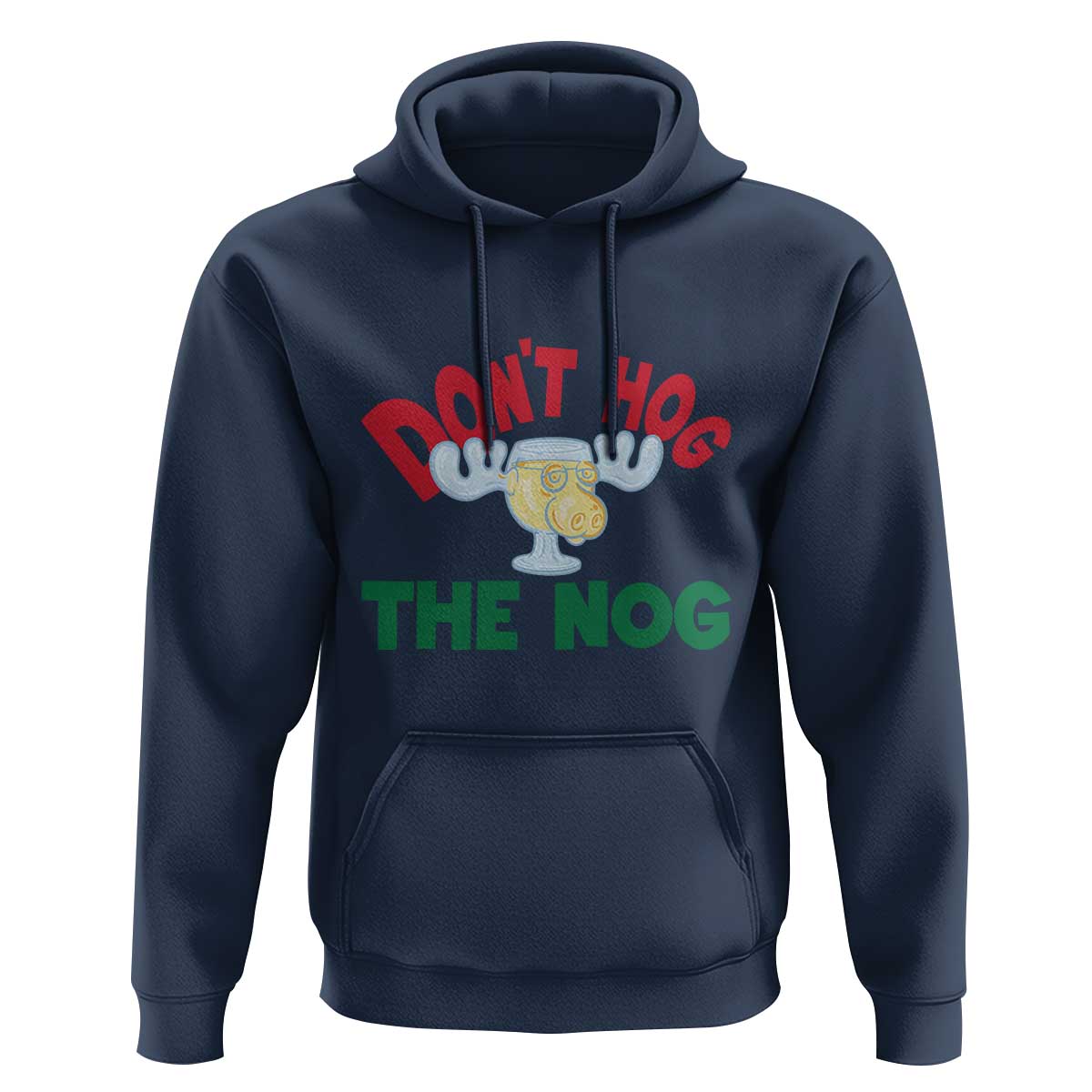 Funny Dont Hog The Nog Christmas Movie Hoodie Xmas Vacation Eggnog Moose - Wonder Print Shop