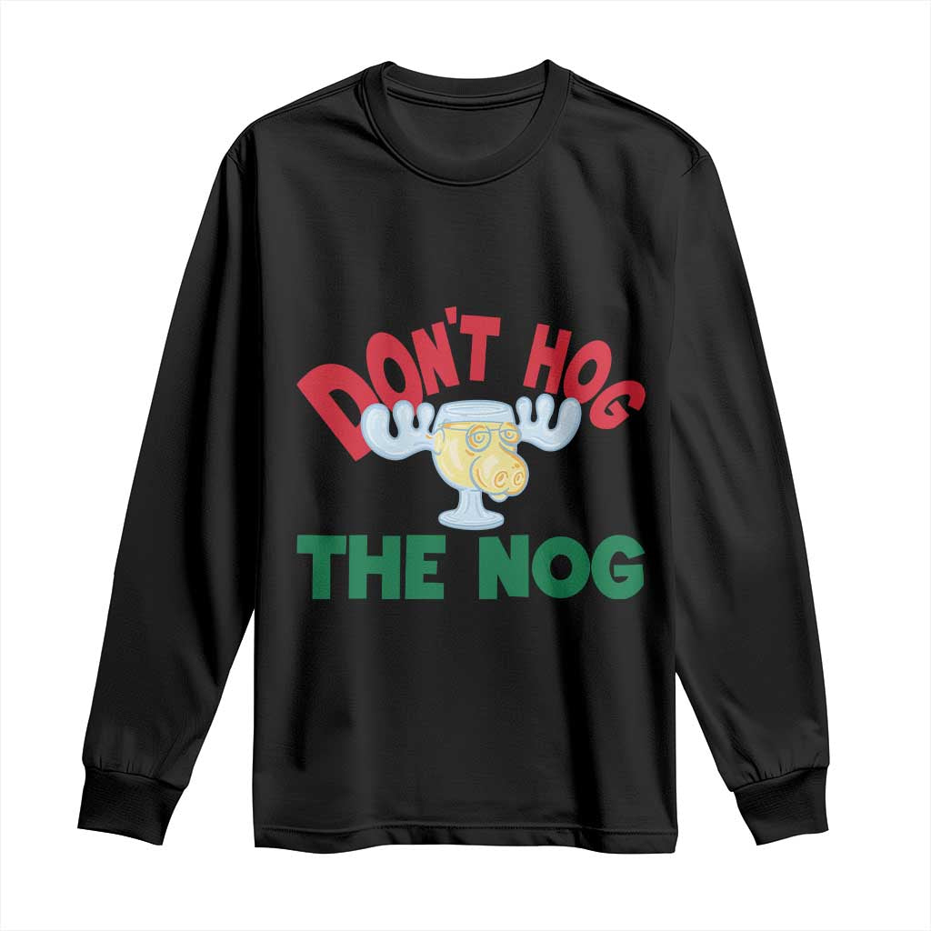Funny Dont Hog The Nog Christmas Movie Long Sleeve Shirt Xmas Vacation Eggnog Moose - Wonder Print Shop