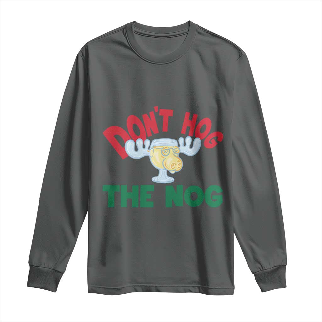 Funny Dont Hog The Nog Christmas Movie Long Sleeve Shirt Xmas Vacation Eggnog Moose - Wonder Print Shop