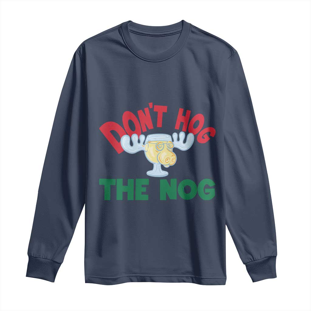 Funny Dont Hog The Nog Christmas Movie Long Sleeve Shirt Xmas Vacation Eggnog Moose - Wonder Print Shop