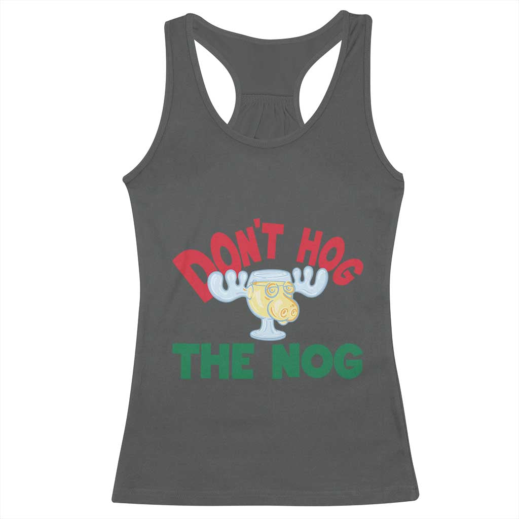 Funny Dont Hog The Nog Christmas Movie Racerback Tank Top Xmas Vacation Eggnog Moose - Wonder Print Shop
