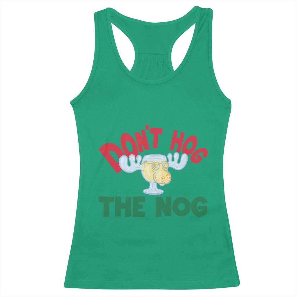 Funny Dont Hog The Nog Christmas Movie Racerback Tank Top Xmas Vacation Eggnog Moose - Wonder Print Shop