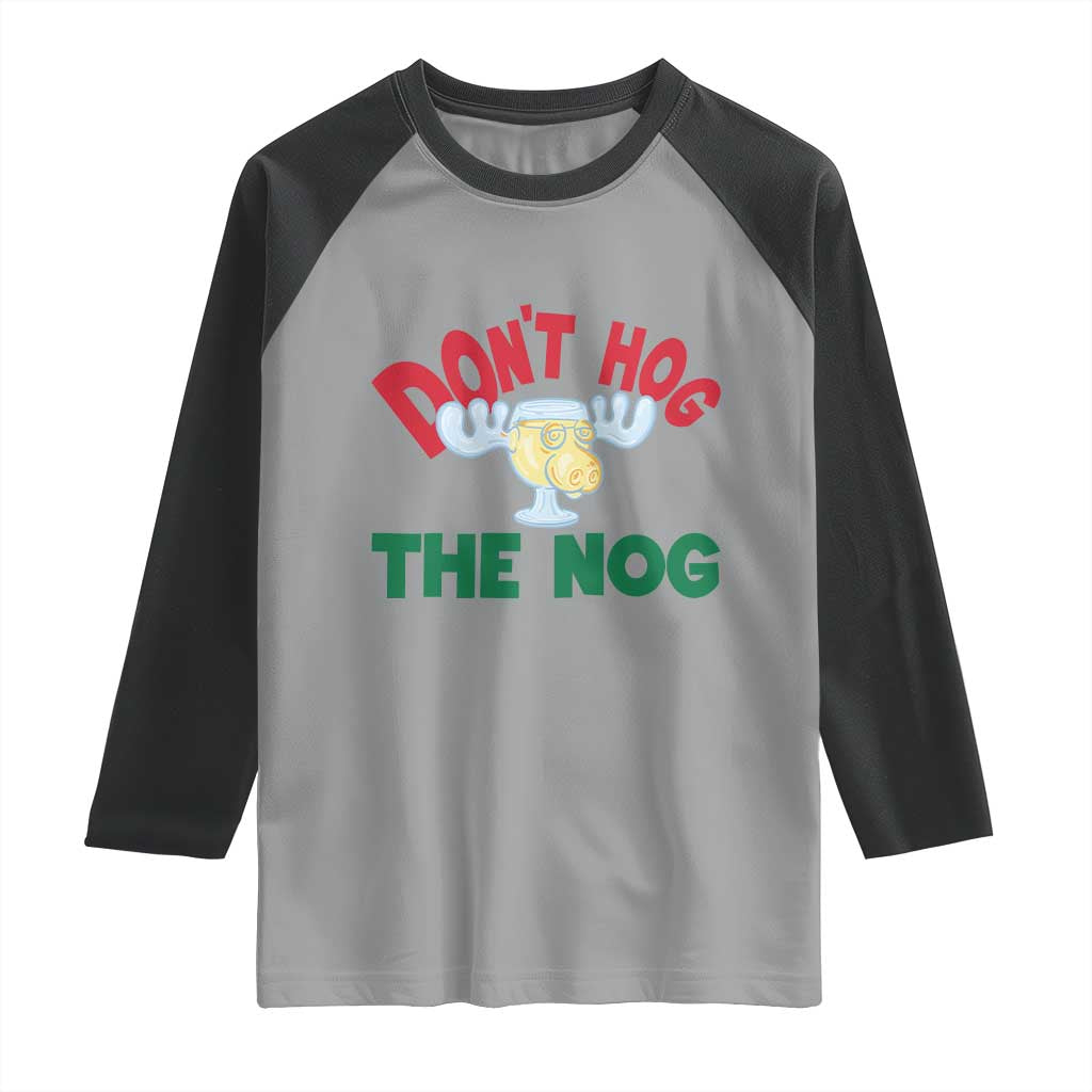 Funny Dont Hog The Nog Christmas Movie Raglan Shirt Xmas Vacation Eggnog Moose - Wonder Print Shop
