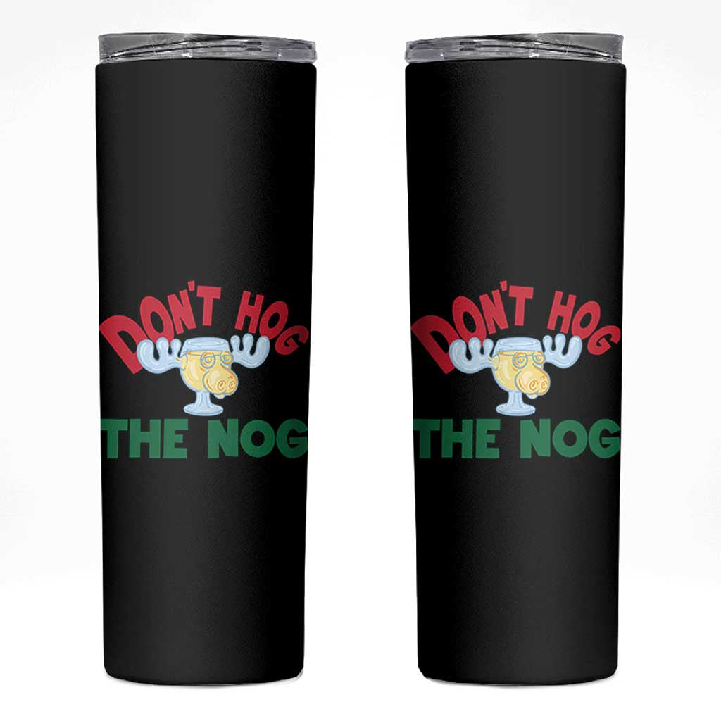 Funny Dont Hog The Nog Christmas Movie Skinny Tumbler Xmas Vacation Eggnog Moose - Wonder Print Shop