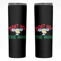 Funny Dont Hog The Nog Christmas Movie Skinny Tumbler Xmas Vacation Eggnog Moose - Wonder Print Shop