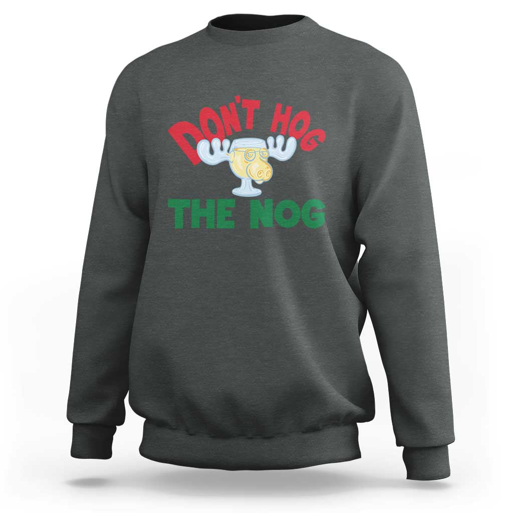 Funny Dont Hog The Nog Christmas Movie Sweatshirt Xmas Vacation Eggnog Moose - Wonder Print Shop