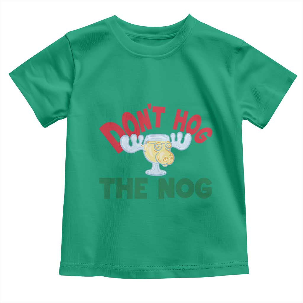 Funny Dont Hog The Nog Christmas Movie Toddler T Shirt Xmas Vacation Eggnog Moose - Wonder Print Shop