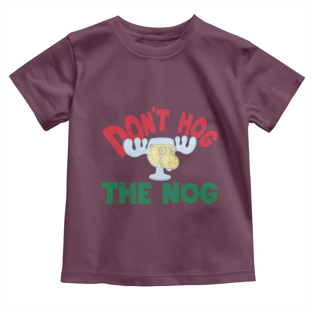 Funny Dont Hog The Nog Christmas Movie Toddler T Shirt Xmas Vacation Eggnog Moose - Wonder Print Shop
