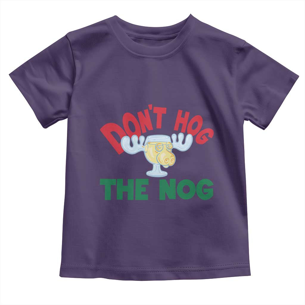 Funny Dont Hog The Nog Christmas Movie Toddler T Shirt Xmas Vacation Eggnog Moose - Wonder Print Shop