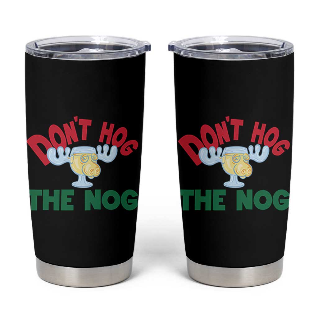 Funny Dont Hog The Nog Christmas Movie Tumbler Cup Xmas Vacation Eggnog Moose - Wonder Print Shop