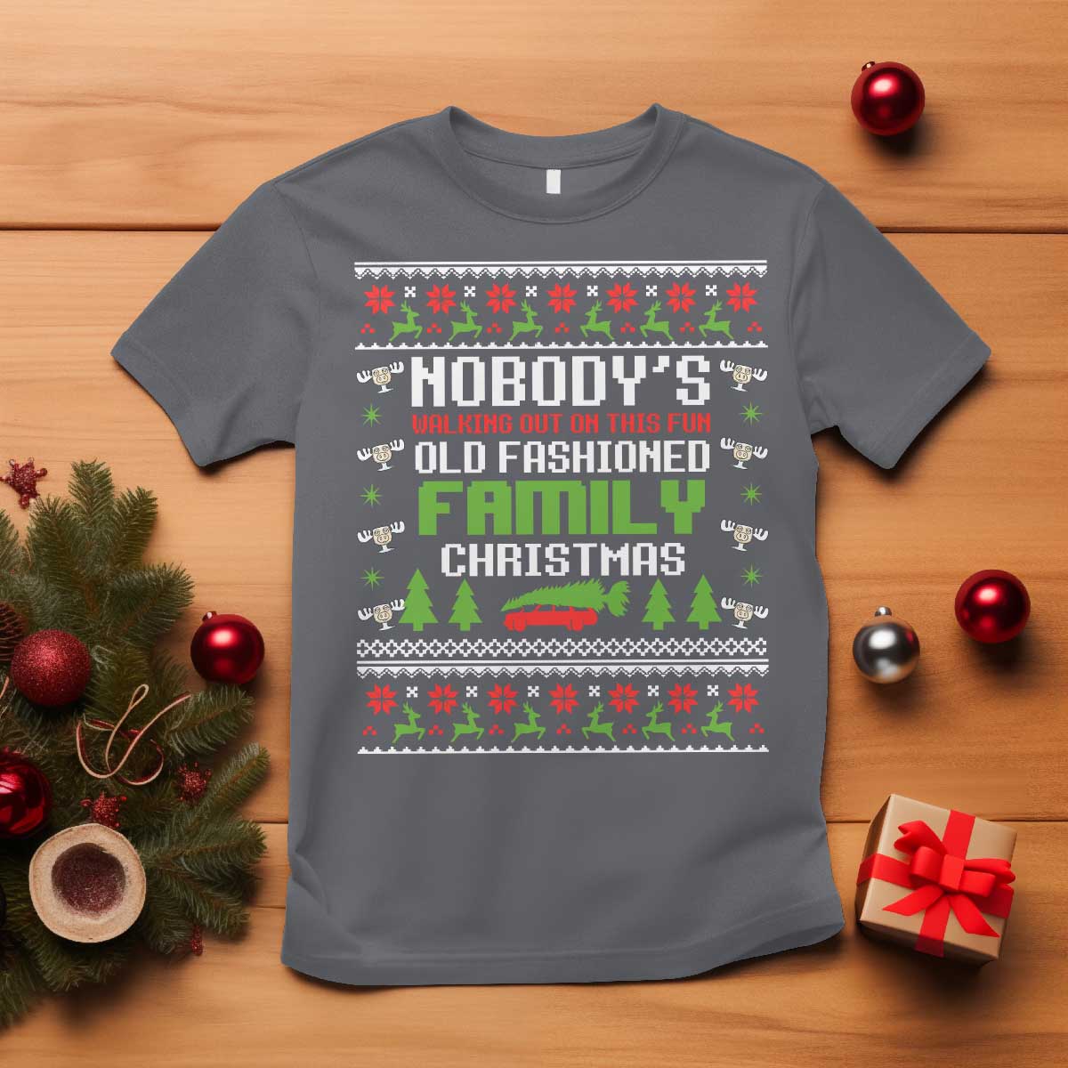 Funny Christmas Vacation Movie T Shirt Nobodys Walking Out On This Fun Old Fashioned Family Christmas - Wonder Print Shop