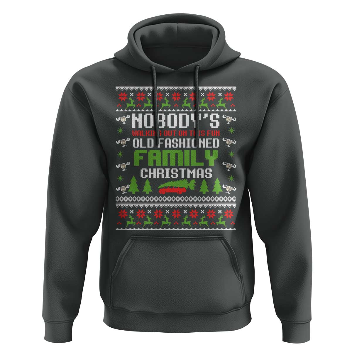 Funny Christmas Vacation Movie Hoodie Nobodys Walking Out On This Fun Old Fashioned Family Christmas - Wonder Print Shop